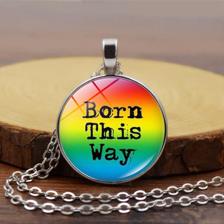 "Born this way" - Necklace