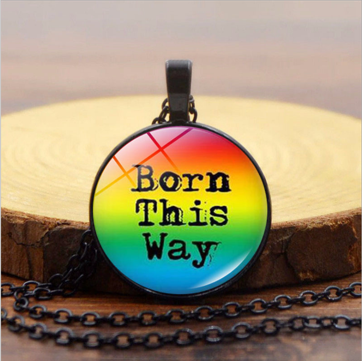 "Born this way" - Necklace